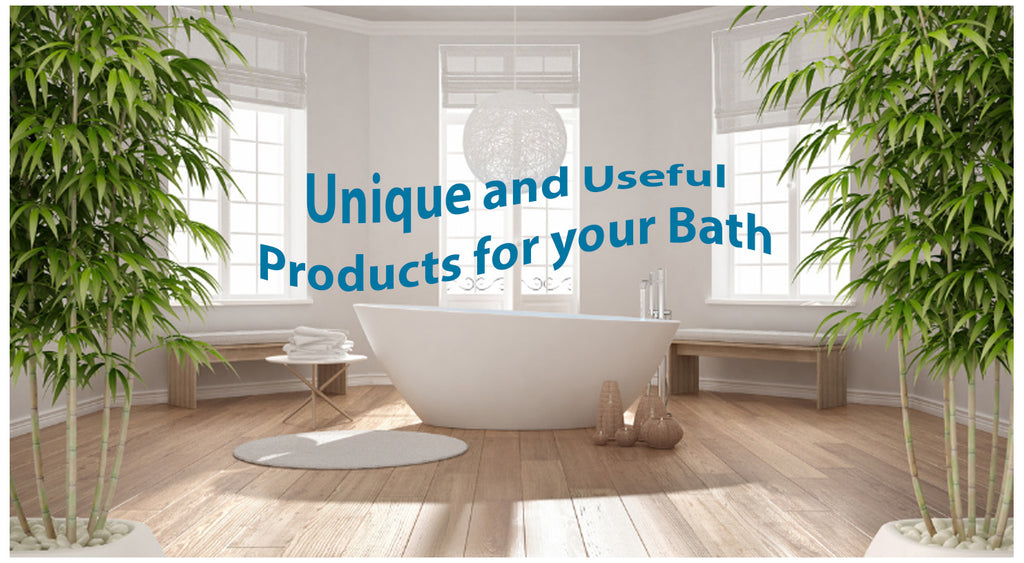 Unique and Useful Products for Your Bath